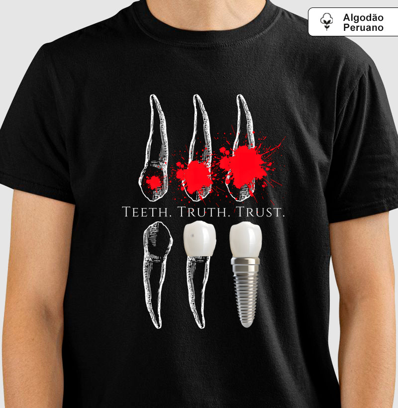 Camisa Teeth. Truth. Trust.